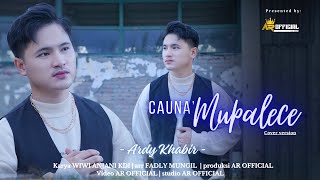 Download lagu CAUNA’ MUPALECE - Ardy Khabir (cover) || cipt. Wiwi Anjani KDI || lagu bugis Viral mp3