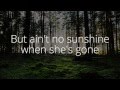 Bill Withers Ain T No Sunshine Lyrics
