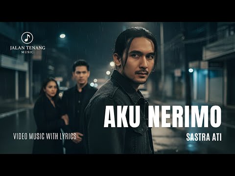 SASTRA ATI - AKU NERIMO | LAGU POP JAWA PATAH HATI ( OFFICIAL MUSIC VIDEO)