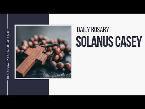 [Daily Rosary Meditations] Solanus Casey