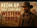 RedM RP First Adventure Exploring Western Skies Server GTA RP Wild West