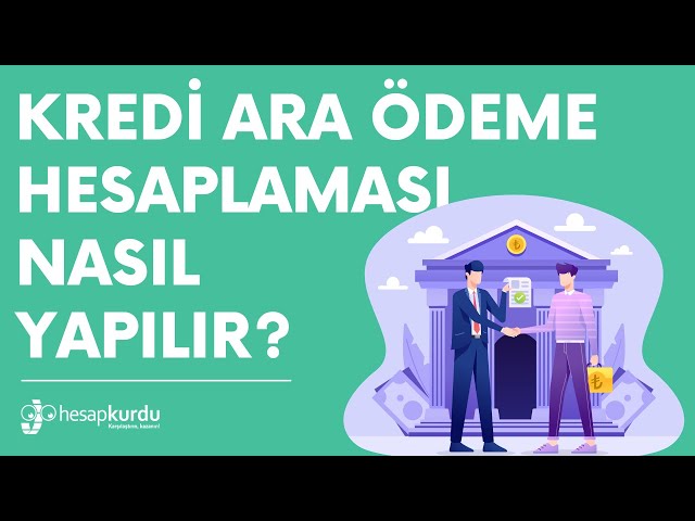 Kredi Ara Ödeme Hesaplaması Nasıl Yapılır? Kredi Ara Ödeme Hesaplaması Nasıl Yapılır?