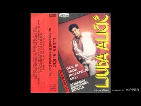 Ljuba Alicic - Lako je tebi, druze - (Audio 1983)