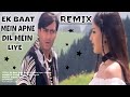 Ek Baat Mein Apne Dil Main Liye | Kumar Sanu  Alka Yagnik | Diljale 1996 - Remix
