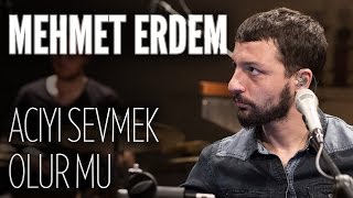 Mehmet Erdem -  Acıyı Sevmek Olur Mu (JoyTurk Akustik)