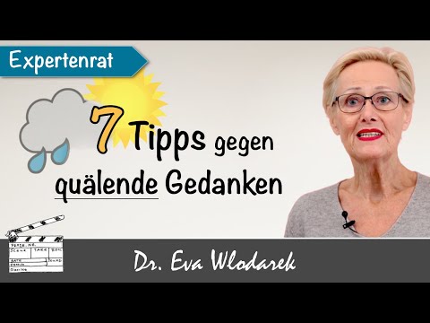 7 Tipps gegen zu viel ungesundes Grübeln. Wie Sie quälende Gedanken aus Ihrem Kopf vertreiben.