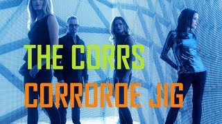 The Corrs - Corroroe Jig