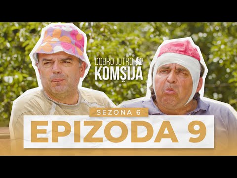 DOBRO JUTRO, KOMŠIJA - 9 EPIZODA (SEZONA 6)