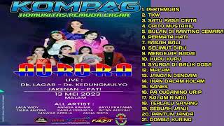 Download lagu OM AURORA LIVE KEDUNG MULYO JAKENAN - PATI @ 2023 mp3