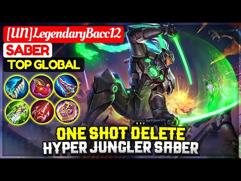 One Shot Delete, Hyper Jungler Saber [ Top Global Saber ] [UN]LegendaryBacc12 - Mobile Legends