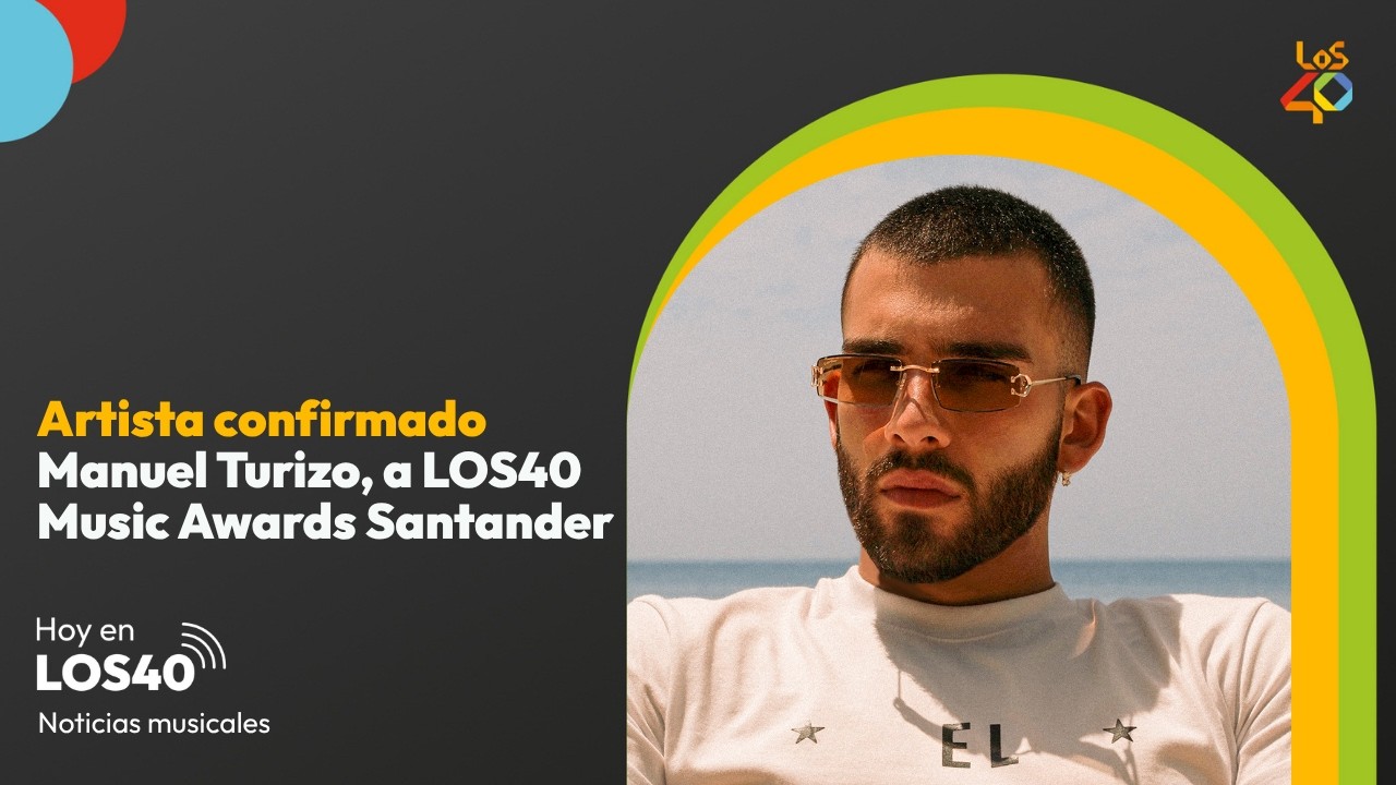 Manuel Turizo, confirmado para LOS40 Music Awards Santander - Noticias del 24 de septiembre | LOS40