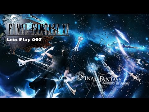 FF XV  Noctis erhält die zweite Königswaffe FF XV Part 7  Lets Play German