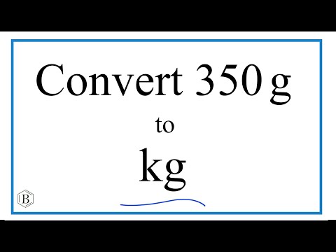 How to Convert 350 Grams to Kilograms (350g to kg)