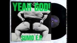 John Peel's Yeah God! - Sumo On My Back