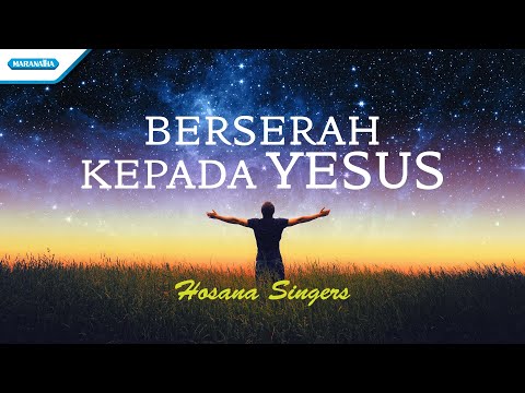 Berserah Kepada Yesus - Hosana Singers (official lyric video)