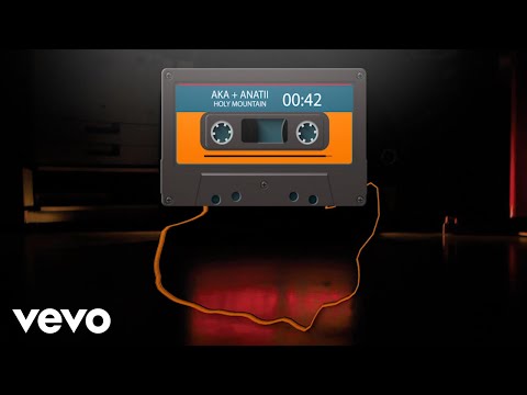 AKA, ANATII - Holy Mountain (Audio)