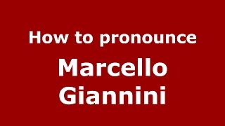 How to pronounce Marcello Giannini
