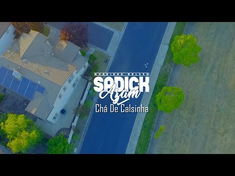 Sadick Azam - Chá de Calsinha | Official Video