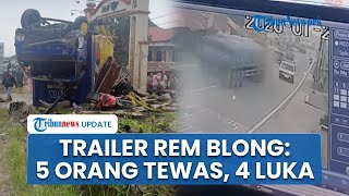 Detik-detik Kecelakaan Beruntun Truk Trailer Rem Blong di Tanah Datar: 5 Orang Tewas, 4 Luka-luka