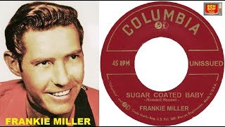 FRANKIE MILLER - Sugar Coated Baby (1956)