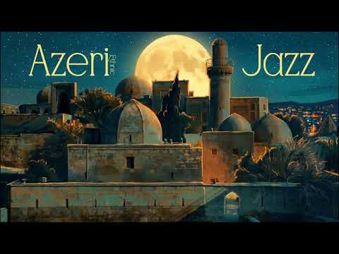 Relaxing Azerbaijani Mugam Jazz 2026 | Deep Ethnic Fusion for Chill & Focus | 1 Hour Background Mix