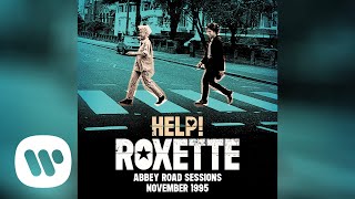 Roxette - Help! (Abbey Road Sessions November 1995) [Official Audio]