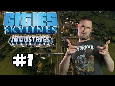 Sips Plays Cities: Skylines: Industries (18/3/19) #1 - Why did I wait so long??