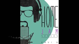 Home Jam series - Audio Jukebox (feat) Ravi G