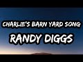 Randy Diggs Charlie S Barn Yard Song Lyrics