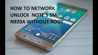 HOW TO NETWORK UNLOCK  NOTE 5 SM N920A WITHOUT ROOT  | mobile cell phone |