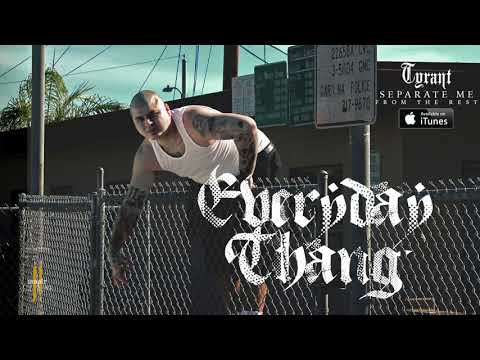 Tyrant - Everyday Thang (Official Audio)