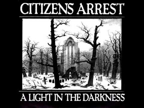 Citizens Arrest - A Light in the Darkness [full EP]