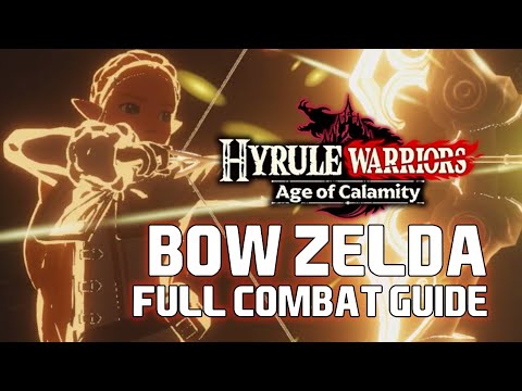 Hyrule Warriors Age of Calamity - Bow Zelda FULL Combat Guide