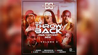 The Throwback Mix Vol 3 / Oldschool R&B Hip Hop Mix (By @DJDAYDAY_)