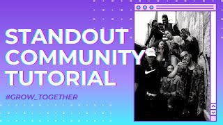 STANDOUT COMMUNITY PLATFORM TUTORIAL  - HOW TO NAVIGATE