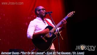James Ross @ - Anthony Davis - "Out Of My League" - Live at the Grandel Theater - www.Jross-tv.com