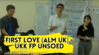 FIRST LOVE (ALM UK) - UKK FP UNSOED