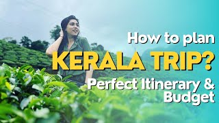 Kerala - A complete guide! Perfect itinerary and budget for your Kerala Trip