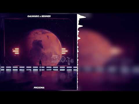 Galwaro x Behmer - Proxima