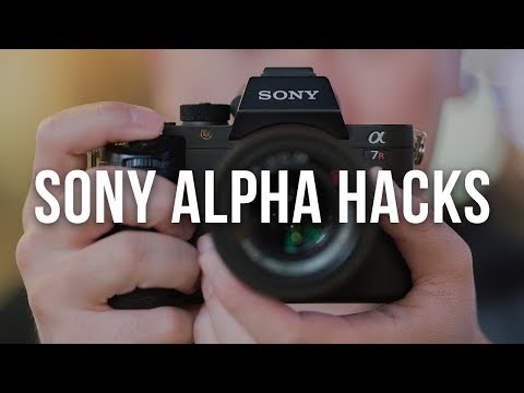 5 SONY ALPHA HACKS YOU NEED TO KNOW - a7III a7RIII a9 a7SII a6300 a6400 a6500