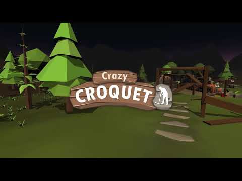 Crazy Croquet Trailer (Oculus Rift & Rift S)