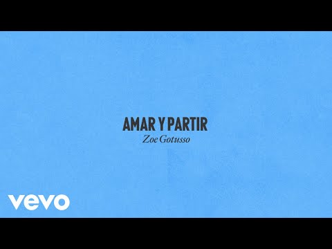 Amar Y Partir - Zoe Gotusso