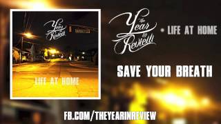 The Year In Review - Save Your Breath