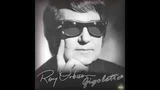 Roy Orbison - Gigolette