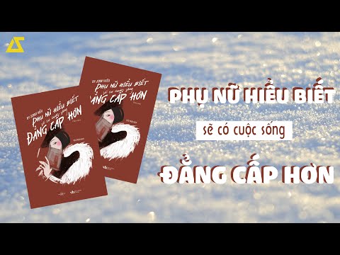 [SÁCH NÓI] Phụ Nữ Hiểu Biết Sẽ Có Cuộc Sống Đẳng Cấp Hơn | Jenny Kiều | [FULL]