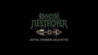 Oxygen Destroyer - Demo 2