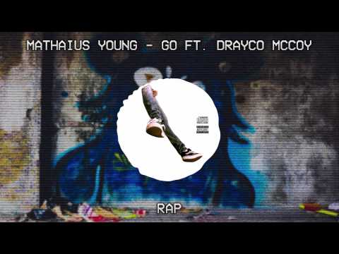 [♫Rap] Mathaius Young - Go ft. Drayco Mccoy
