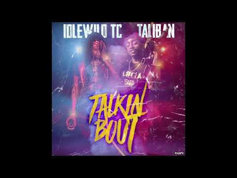 Idlewild TC - Talkin Bout (Ft. Taliban) Prod. By Dro Too Smoove