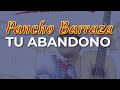 Pancho Barraza - Tu Abandono (Audio Oficial)