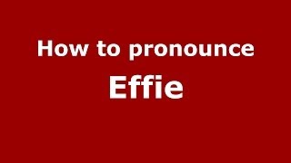How to pronounce Effie